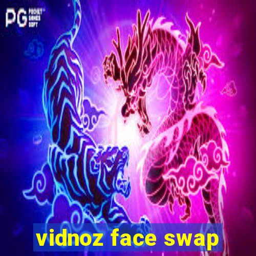 vidnoz face swap